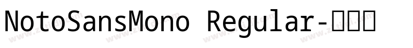 NotoSansMono Regular字体转换 NotoSansMono Regular字体转换